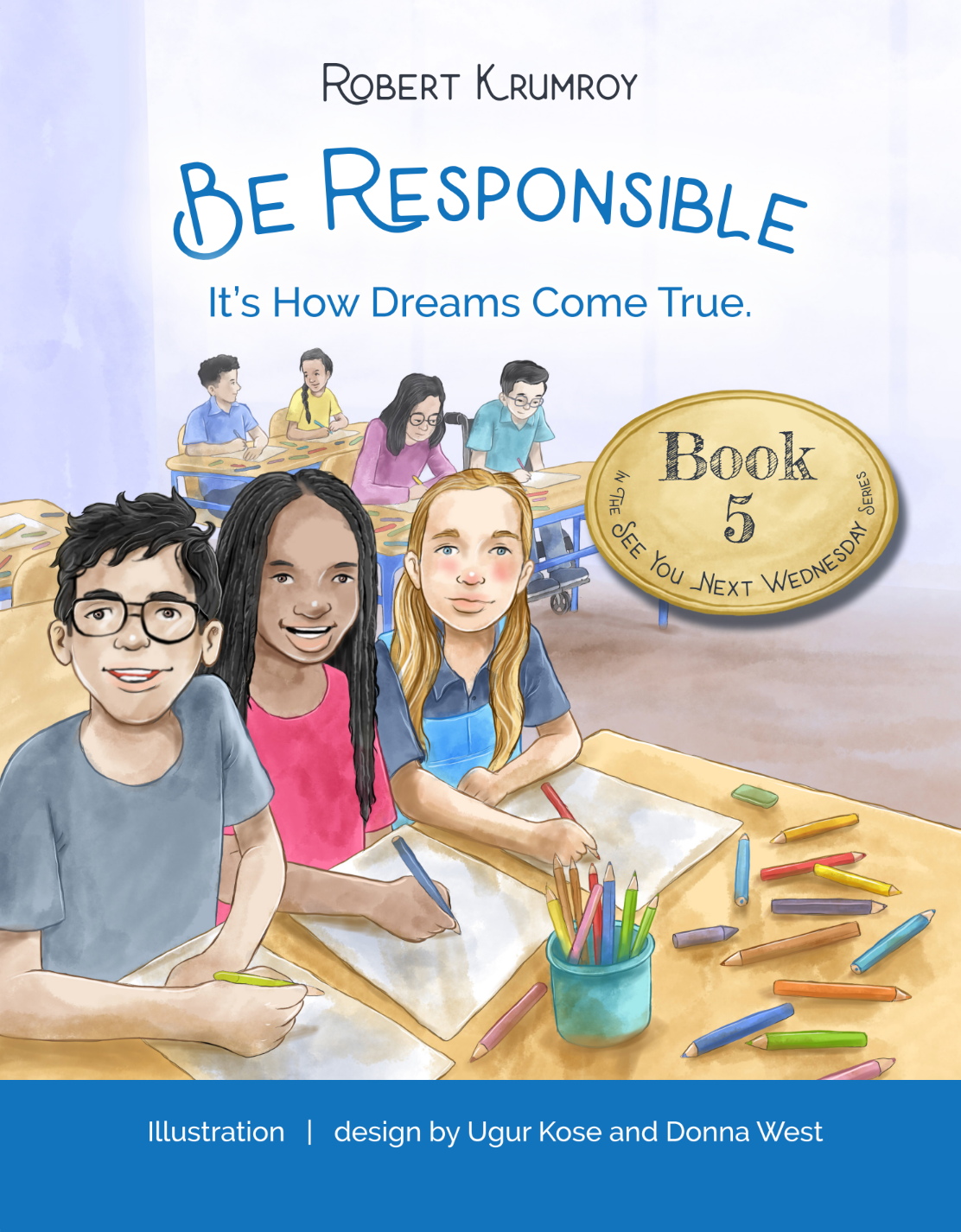 Book 5 - Responsible - It's how dreams come true. (Ages 4-12)