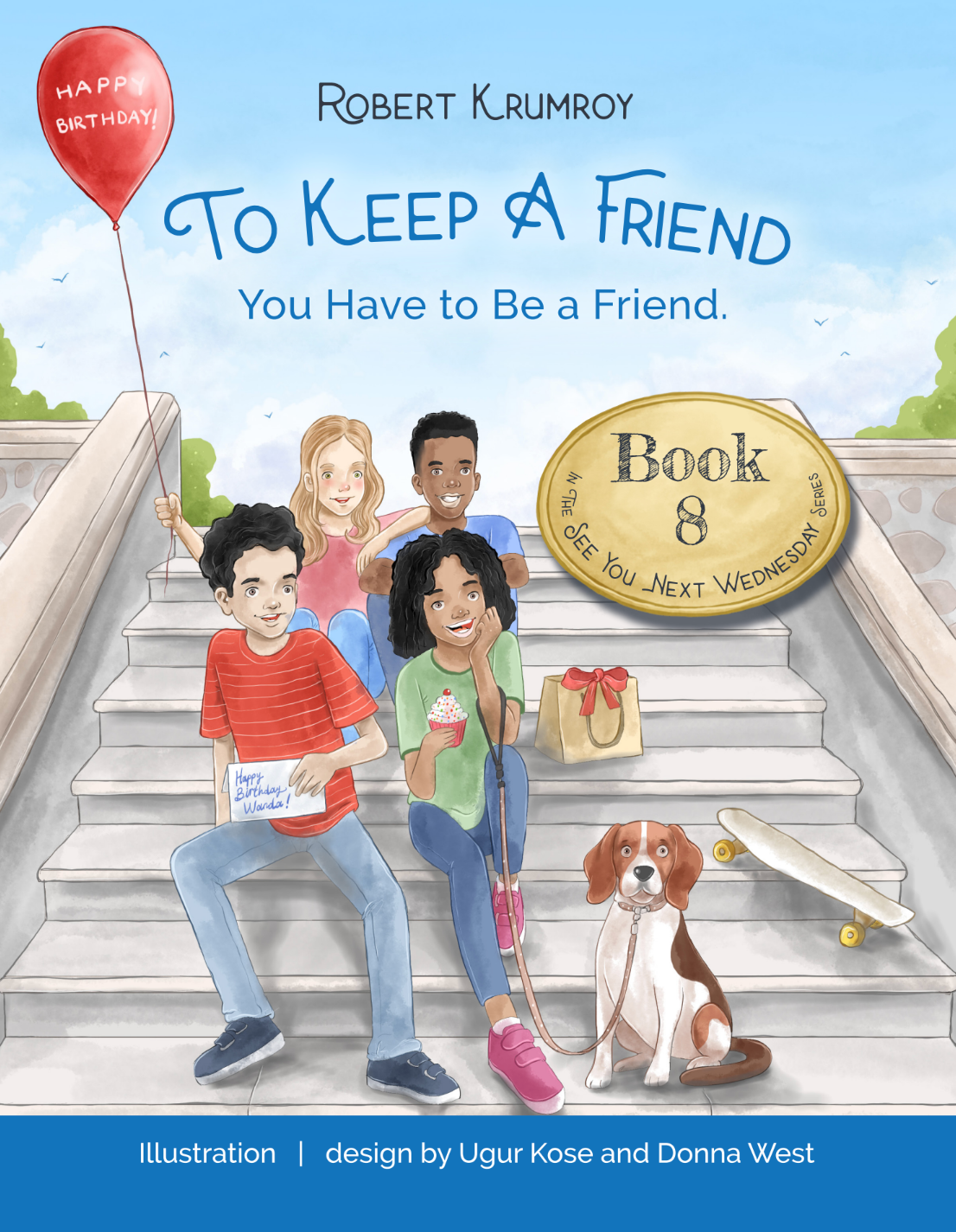 Book 8 - To Keep a Friend - You have to be a friend. (Ages 4-12)