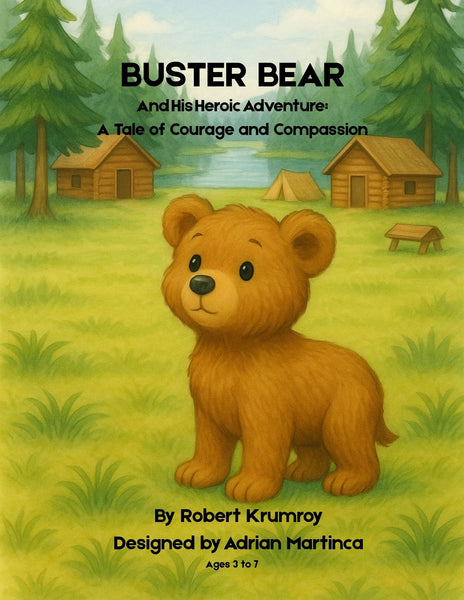 Buster Bear -  And His Heroic Adventure (Ages 3-7)