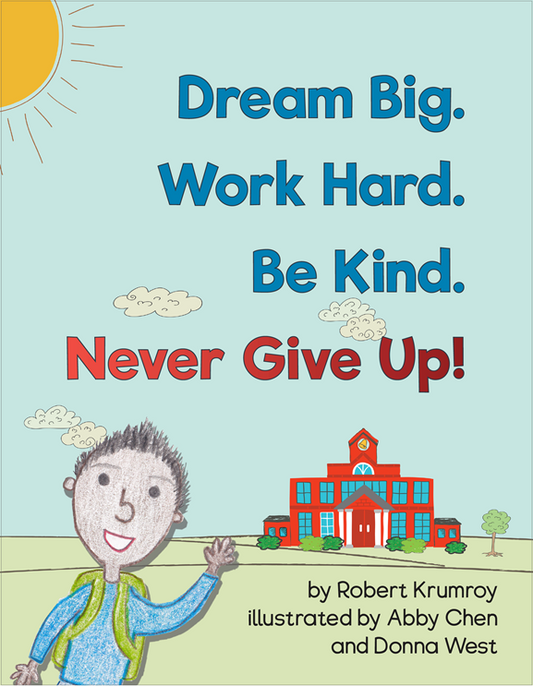 Dream Big. Work Hard. Be Kind. Never Give Up. (Ages 8-12) image 0