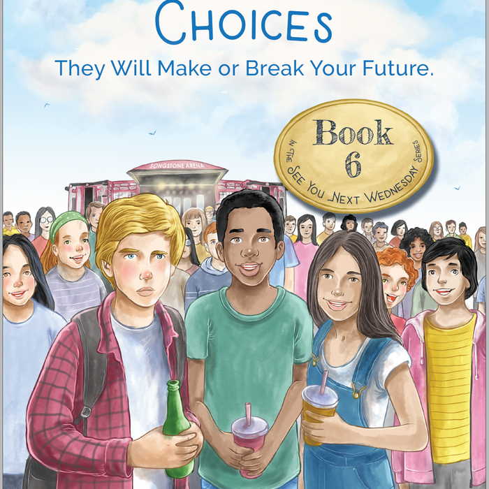 Book 6 - Choices - They will make or break your future. (Ages 4-12)
