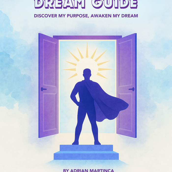 Dream Guide - Discover Your Purpose, Awaken Your Dream (Ages 13+)