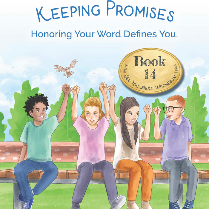 Book 14 - Keeping Promises - Honoring Your Word Defines You (Ages 4-12)