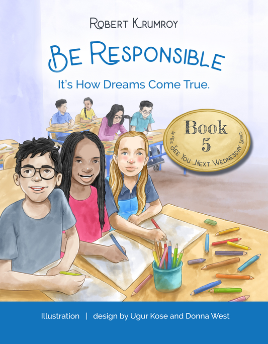 Book 5 - Responsible -  It's how dreams come true. (Ages 4-12)