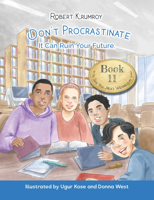 Book 11 - Dont Procrastinate -It Can Ruin Your Future (Ages 4-12)