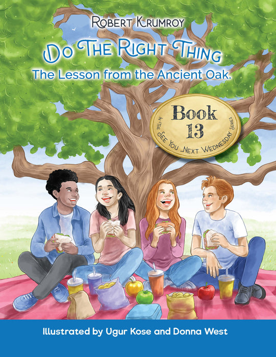 Book 13 - Do The Right Thing - The Lesson from the Ancient Oak (Ages 4-12)