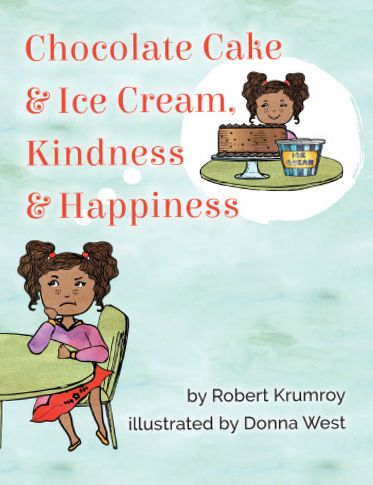 Chocolate Cake and Ice Cream, Kindness and Happiness (Ages 8-12) image 0